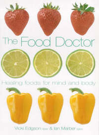 The Food Doctor : Healing Foods for the Mind and Body