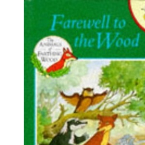 Farewell to the Wood (Animals of Farthing Wood S.)