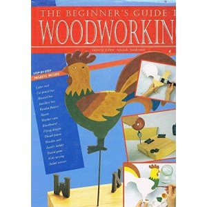 The Beginner's Guide to Woodworking