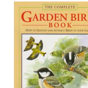 The Complete Garden Bird Book