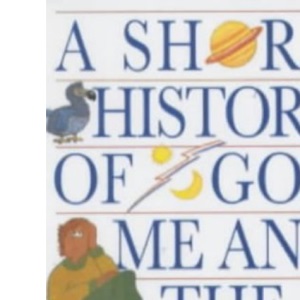 A Short History of God, Me and the Universe