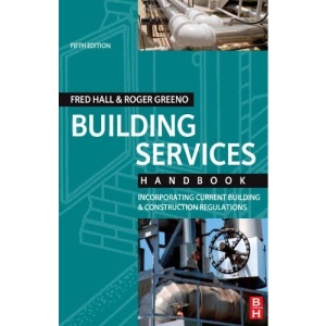 Building Services Handbook: Incorporating Current Building & Construction Regulations