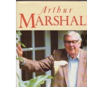 Follow the Sun: A Further Selection of the Writings of Arthur Marshall