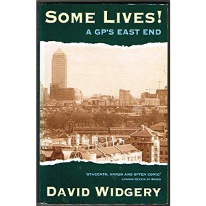 Some Lives: A G.P.'s East End