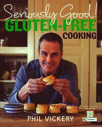Seriously Good! Gluten-free Cooking: In Association with Coeliac UK