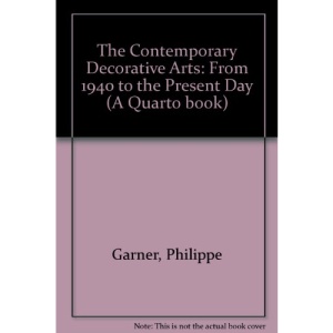 The Contemporary Decorative Arts: From 1940 to the Present Day (A Quarto Book)