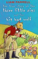 True Story of the Three Little Pigs and the Big Bad Wolf