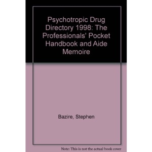 Psychotropic Drug Directory: The Professionals' Pocket Handbook and Aide Memoire