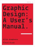 Graphic Design: A User’s Manual