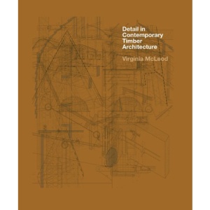 Detail in Contemporary Timber Architecture