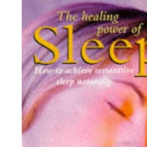 The Healing Power of Sleep: How to Achieve Restorative Sleep Naturally