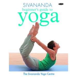 Sivananda Beginner's Guide to Yoga
