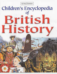 Children's Encyclopedia of British History (British History S.)