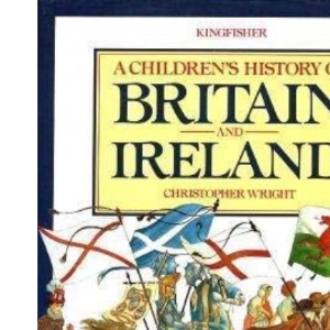 A Children's History of Britain and Ireland (Visual Factfinders S.)