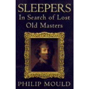 Sleepers: Lost Old Masters: In Search of Lost Old Masters
