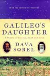 Galileo’s Daughter: A Drama of Science, Faith and Love