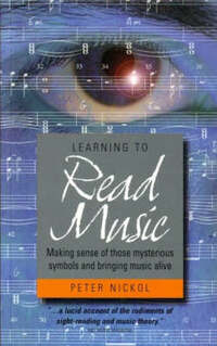 Learning To Read Music 3rd Edition: How to make sense of those mysterious symbols and bring music alive (General Reference)