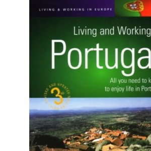 Living And Working In Portugal 3e: All you need to know to enjoy life in Portugal (How to)
