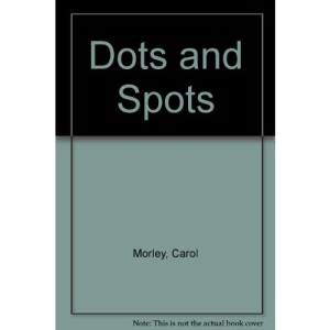 Dots and Spots