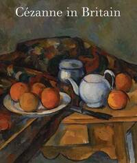Cezanne in Britain (National Gallery Company) (National Gallery London Publications)