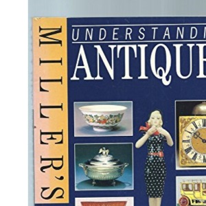 Miller's - Understanding Antiques