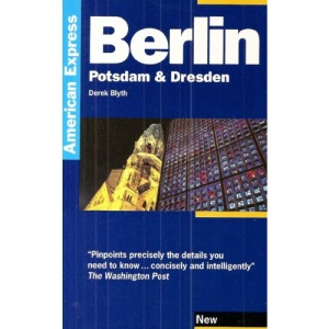 Berlin, Potsdam and Dresden (American Express Travel Guides)