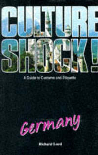 Culture Shock! Germany: A Guide to Customs and Etiquette