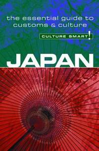 Japan - Culture Smart! The Essential Guide to Customs & Culture