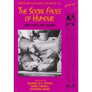 The Social Faces of Humour: Practices and Issues: No 11 (Popular Cultural Studies)