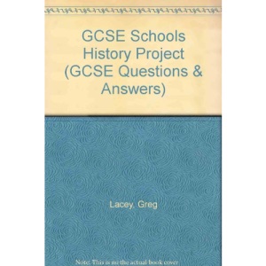 GCSE Schools History Project (GCSE Questions & Answers)