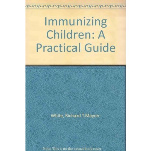 Immunizing Children: A Practical Guide