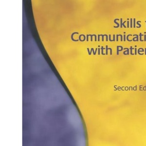 Skills for Communicating with Patients, Second Edition