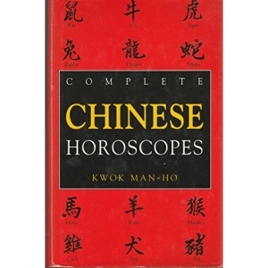 The Complete Book of Chinese Horoscopes