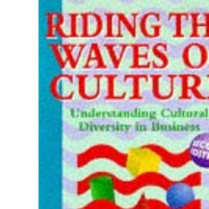 Riding the Waves of Culture: Understanding Diversity in Global Business: Understanding Cultural Diversity in Business