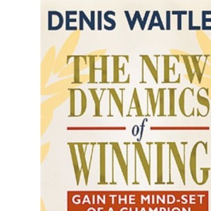 The New Dynamics of Winning: Gain the Mind-set of a Champion (Positive Paperbacks)