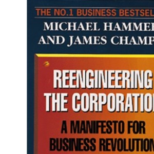 Reengineering the Corporation: A Manifesto for Business Revolution