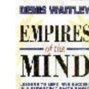 Empires of the Mind: Lessons to Lead and Succeed in a Knowledge-based World