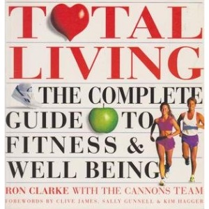Total Living: Cannons Guide to Complete Health and Fitness