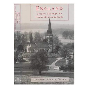 England: Travels Through An Unwrecked Landscape