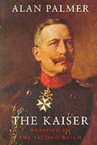 The Kaiser: Warlord of the Second Reich (Phoenix Giants S.)
