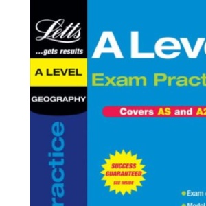 A Level Exam Practice: Geography (AS/A2 Exam Practice S.)