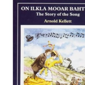 On Ilkla Mooar Baht 'at: The Story of the Song