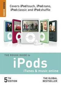 The Rough Guide to iPods, iTunes and Music Online (5th) (Rough Guide Reference)