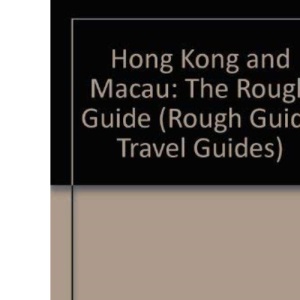 Hong Kong and Macau: The Rough Guide (Rough Guide Travel Guides)