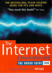 The Internet and World Wide Web. The Rough Guide 1998.