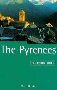 The Pyrenees: The Rough Guide(Third Edition) (Pyrenees (Rough Guide), 3rd ed)