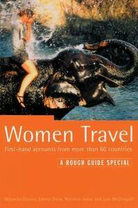 Women Travel: First Hand Accounts from More Than 60 Countries (Rough Guide)