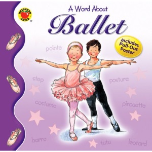 A Word about Ballet (Brighter Child: Word About...)
