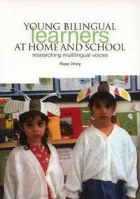 Young Bilingual Learners at Home and School: Researching Multilingual Voices