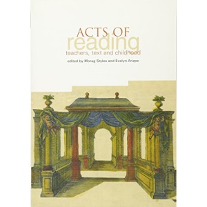 Acts of Reading: Teachers, Text and Childhood